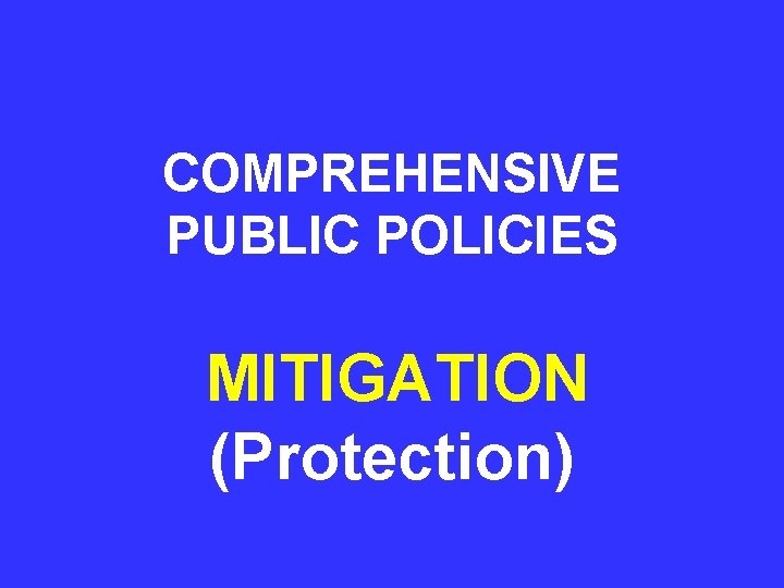 COMPREHENSIVE PUBLIC POLICIES MITIGATION (Protection) 