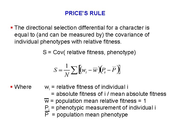 PRICE’S RULE § The directional selection differential for a character is equal to (and