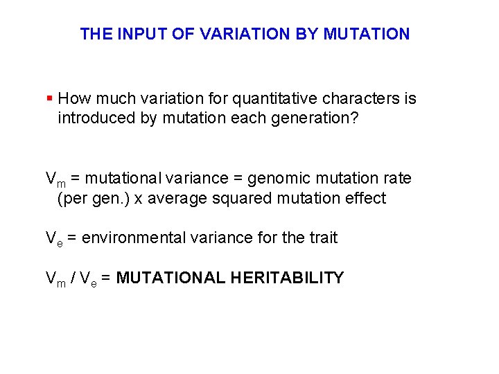 THE INPUT OF VARIATION BY MUTATION § How much variation for quantitative characters is