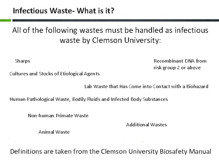 Infectious Waste- What is it? All of the following wastes must be handled as