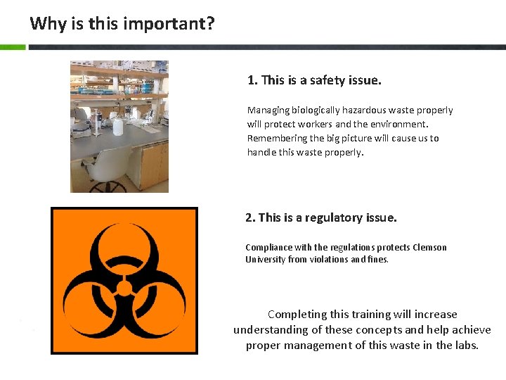 Why is this important? 1. This is a safety issue. Managing biologically hazardous waste