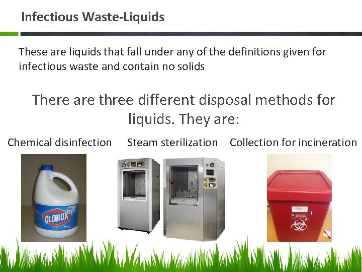 Infectious Waste-Liquids These are liquids that fall under any of the definitions given for