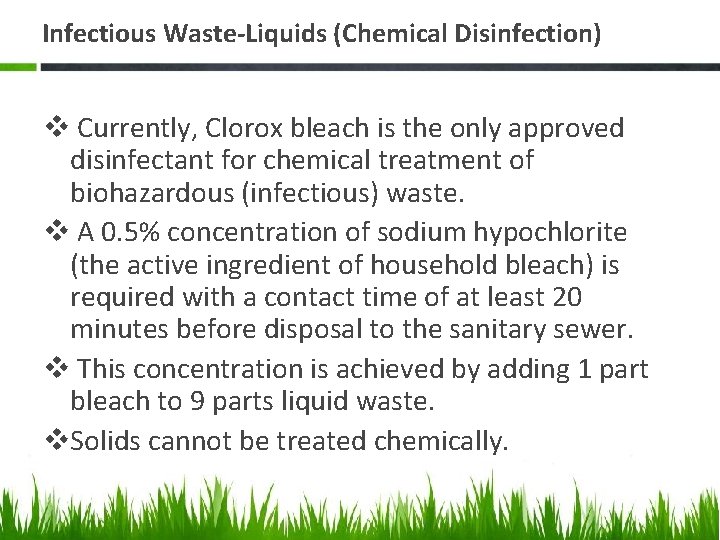 Infectious Waste-Liquids (Chemical Disinfection) v Currently, Clorox bleach is the only approved disinfectant for