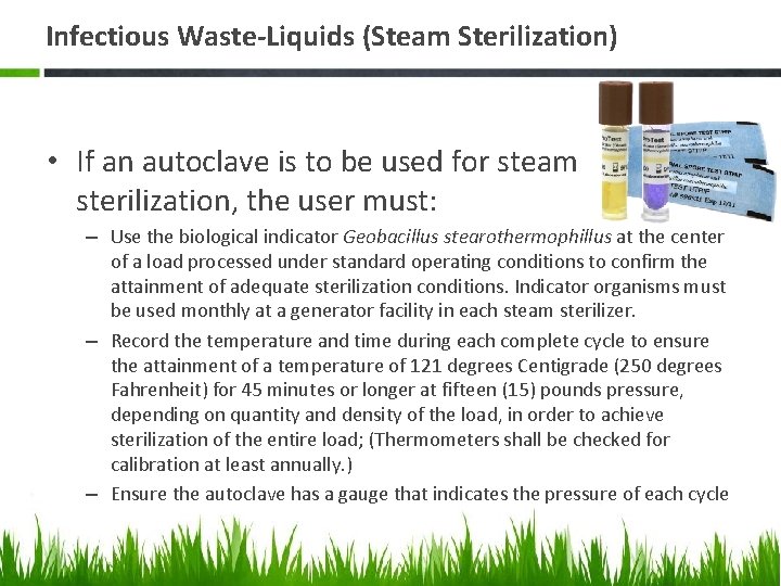 Infectious Waste-Liquids (Steam Sterilization) • If an autoclave is to be used for steam