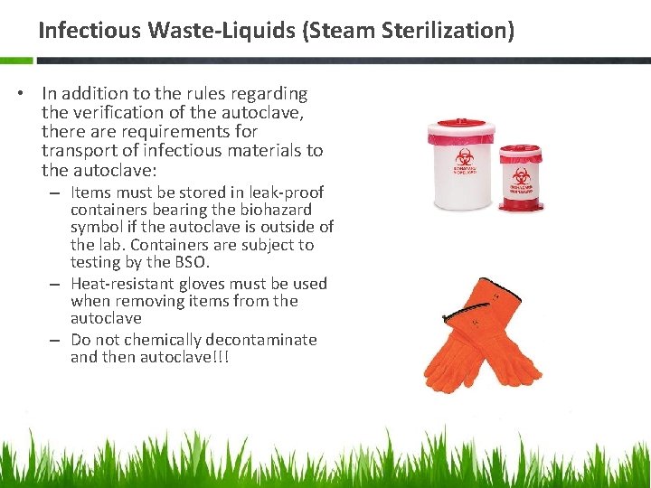 Infectious Waste-Liquids (Steam Sterilization) • In addition to the rules regarding the verification of