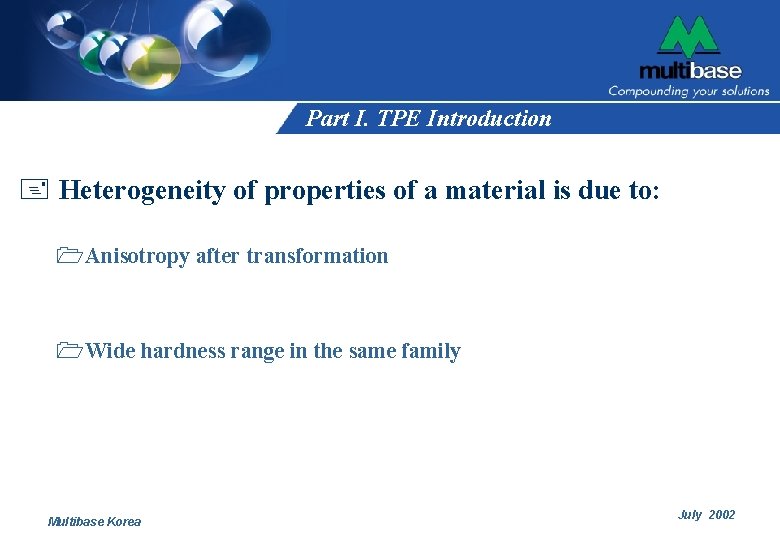 Part I. TPE Introduction + Heterogeneity of properties of a material is due to: Part I. TPE Introduction + Heterogeneity of properties of a material is due to: