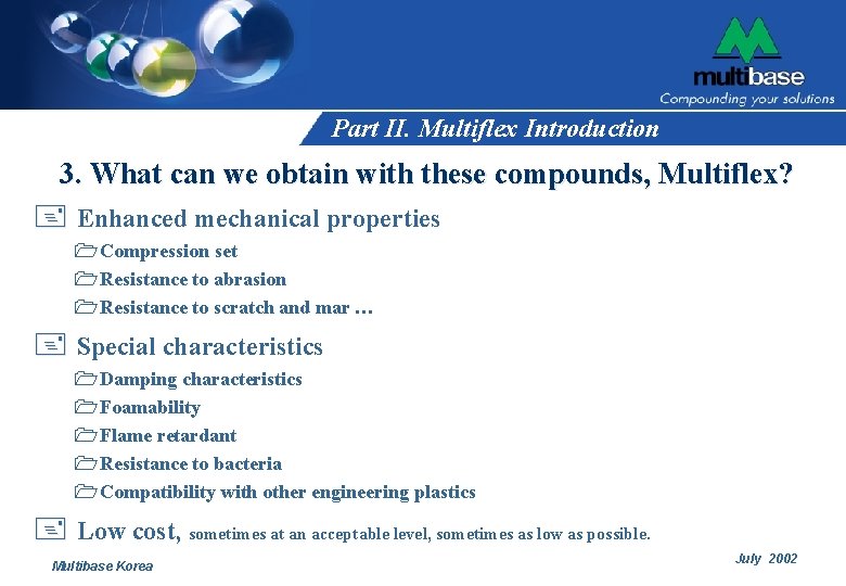 Part II. Multiflex Introduction 3. What can we obtain with these compounds, Multiflex? +