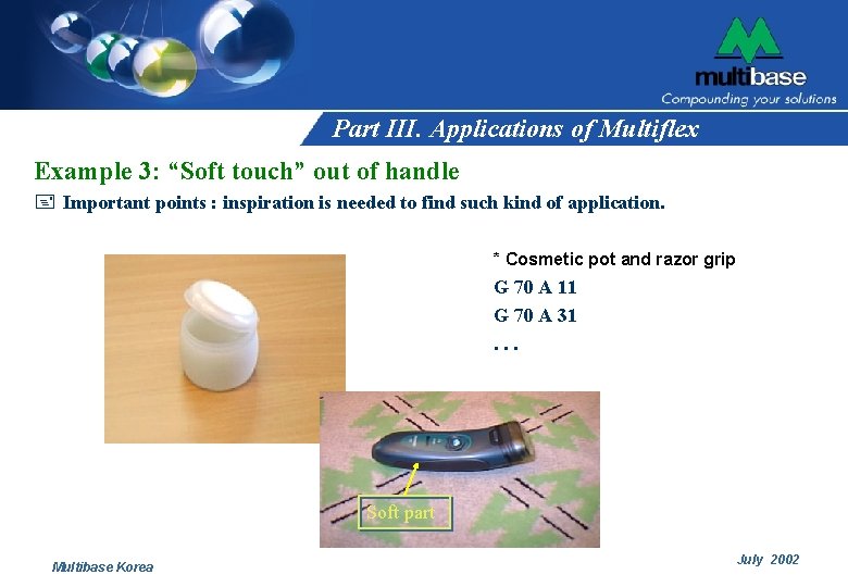 Part III. Applications of Multiflex Example 3: “Soft touch” out of handle + Important