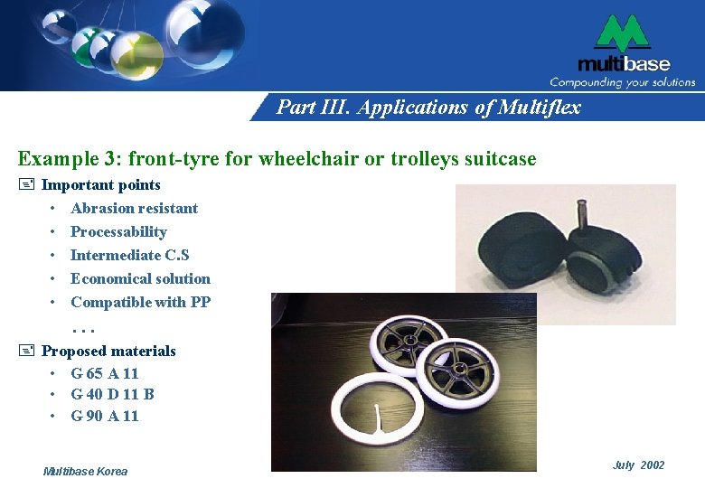 Part III. Applications of Multiflex Example 3: front-tyre for wheelchair or trolleys suitcase + Part III. Applications of Multiflex Example 3: front-tyre for wheelchair or trolleys suitcase +