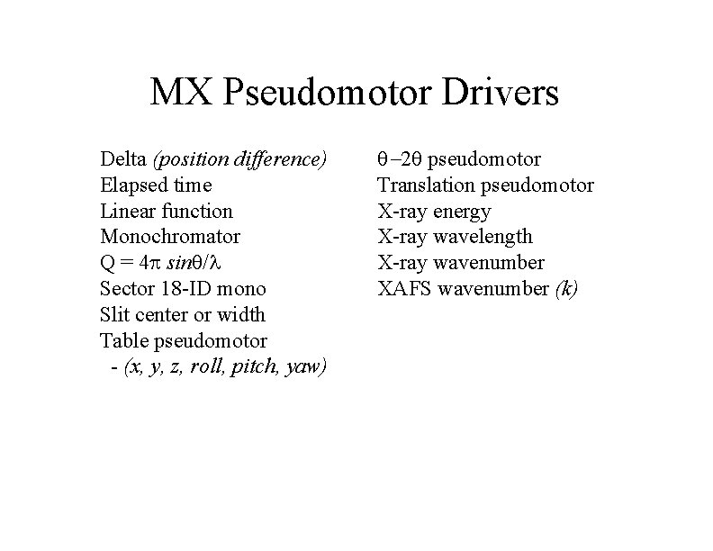 MX Pseudomotor Drivers Delta (position difference) Elapsed time Linear function Monochromator Q = 4