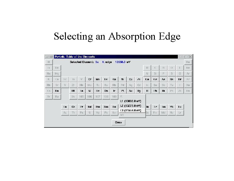 Selecting an Absorption Edge 