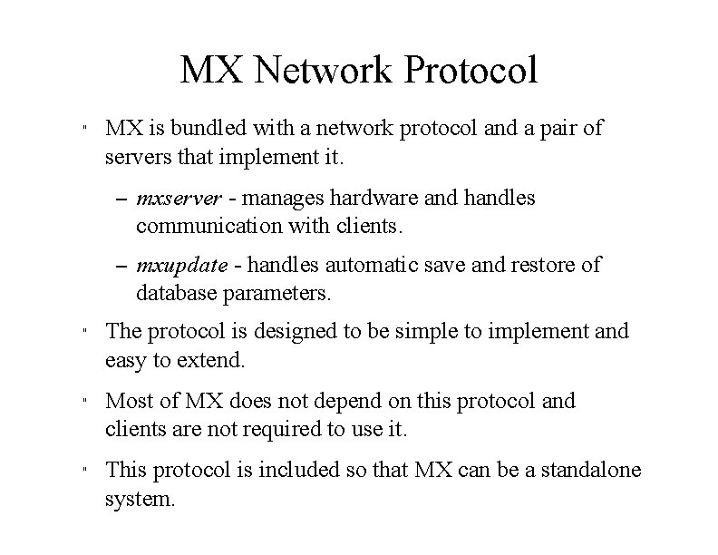 MX Network Protocol " " MX is bundled with a network protocol and a