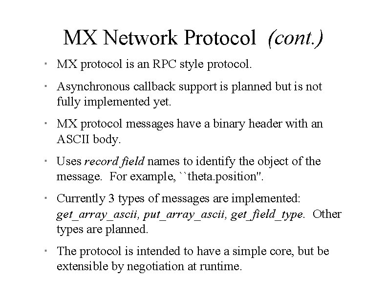 MX Network Protocol (cont. ) " " " MX protocol is an RPC style
