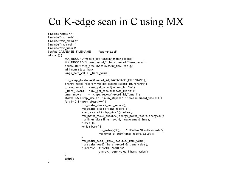 Cu K-edge scan in C using MX #include <stdio. h> #include "mx_rec. h" #include