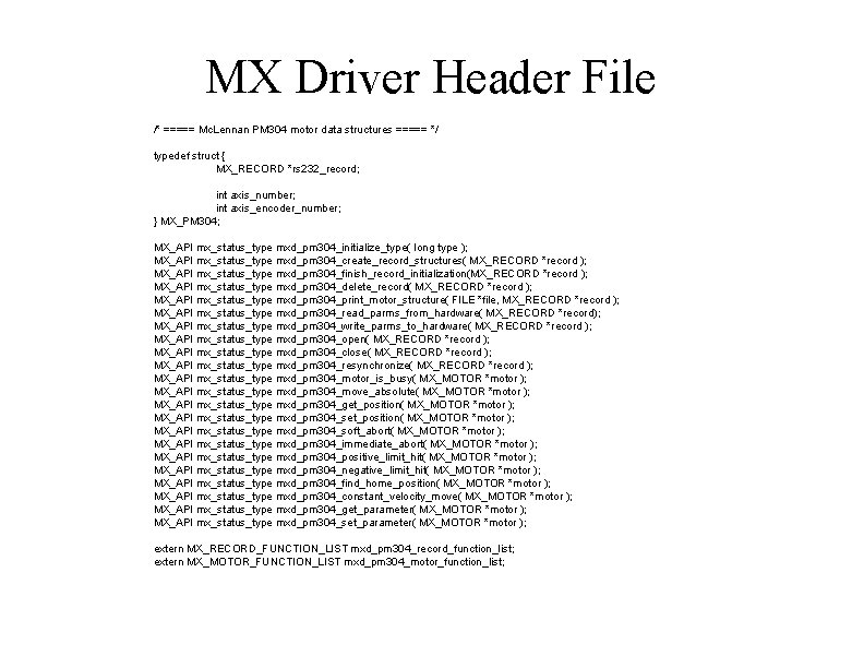 MX Driver Header File /* ===== Mc. Lennan PM 304 motor data structures =====