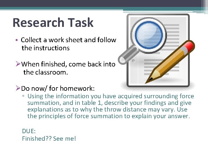 Research Task • Collect a work sheet and follow the instructions ØWhen finished, come