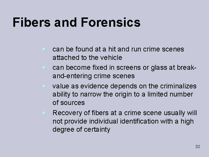 Fibers and Forensics § can be found at a hit and run crime scenes