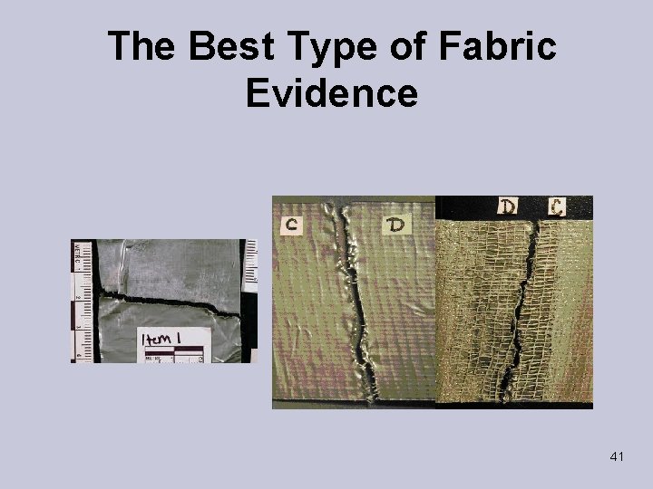 The Best Type of Fabric Evidence 41 