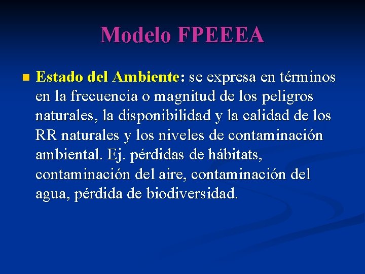 Modelo FPEEEA n Estado del Ambiente: se expresa en términos en la frecuencia o