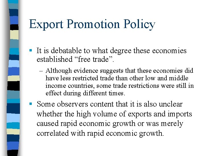 Export Promotion Policy § It is debatable to what degree these economies established “free