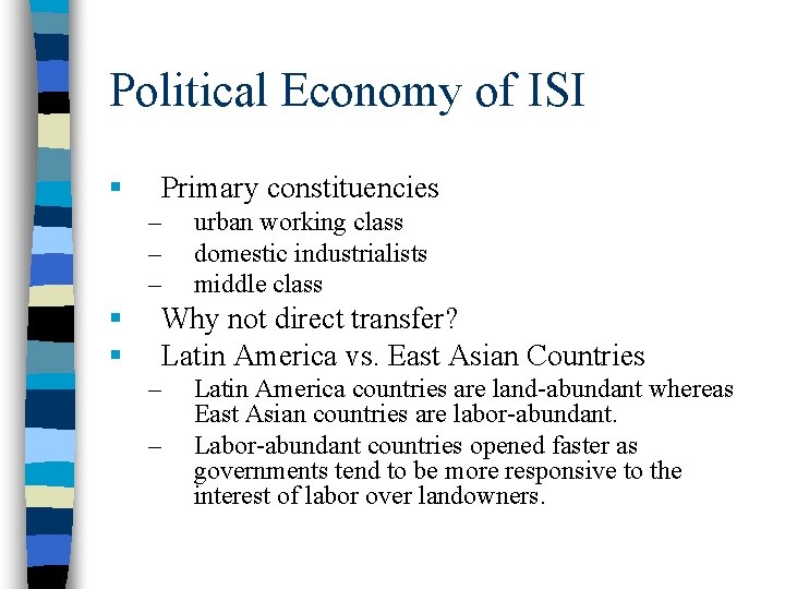 Political Economy of ISI § Primary constituencies – – – § § urban working