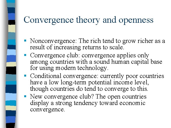 Convergence theory and openness § Nonconvergence: The rich tend to grow richer as a