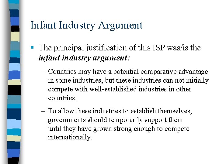 Infant Industry Argument § The principal justification of this ISP was/is the infant industry