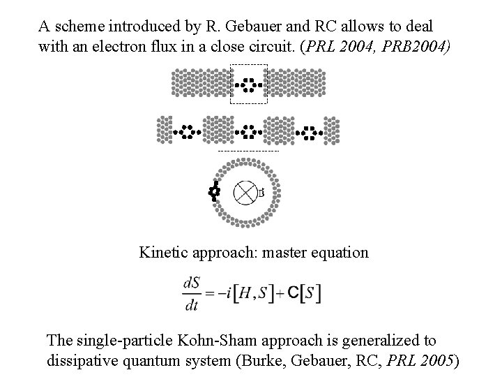 A scheme introduced by R. Gebauer and RC allows to deal with an electron