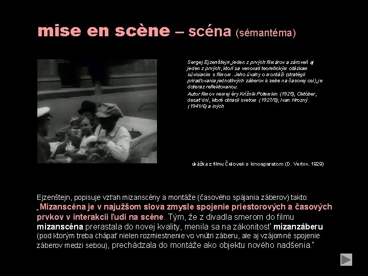 mise en scène – scéna (sémantéma) Sergej Ejzenštejn, jeden z prvých filmárov a zároveň