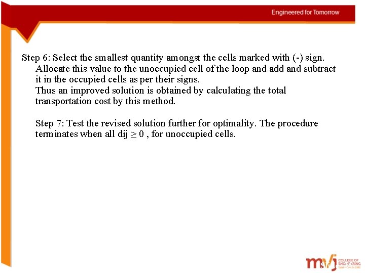 Step 6: Select the smallest quantity amongst the cells marked with (-) sign. Allocate