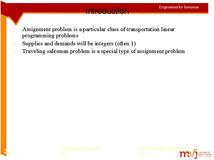 Introduction • • • 28 Assignment problem is a particular class of transportation linear