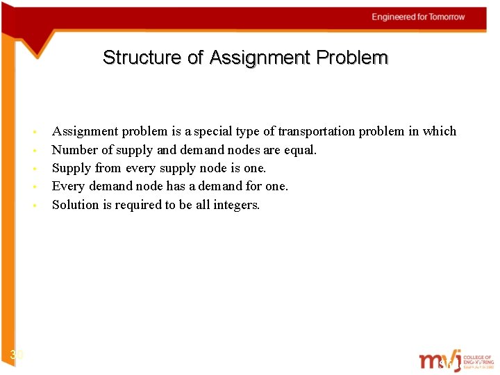 Structure of Assignment Problem • • • 30 Assignment problem is a special type