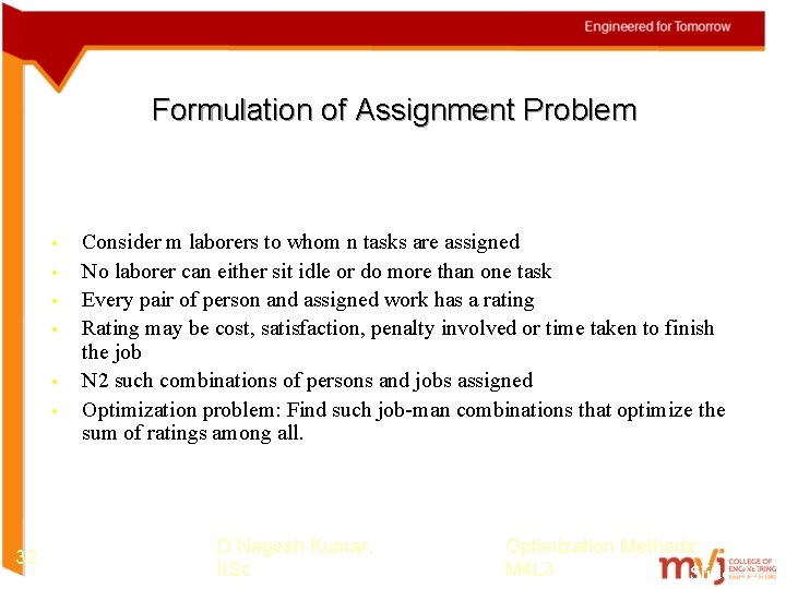 Formulation of Assignment Problem • • • 32 Consider m laborers to whom n
