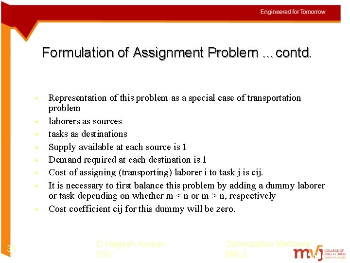 Formulation of Assignment Problem …contd. • • 33 Representation of this problem as a