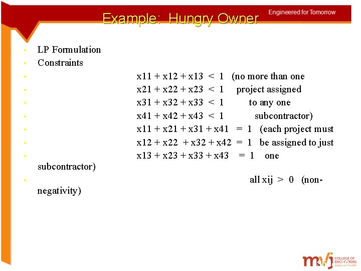 Example: Hungry Owner • • LP Formulation Constraints • • subcontractor) • negativity) x