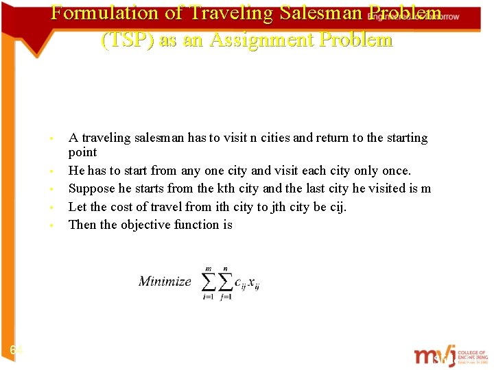 Formulation of Traveling Salesman Problem (TSP) as an Assignment Problem • • • 64