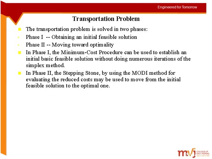 Transportation Problem n • • n n The transportation problem is solved in two