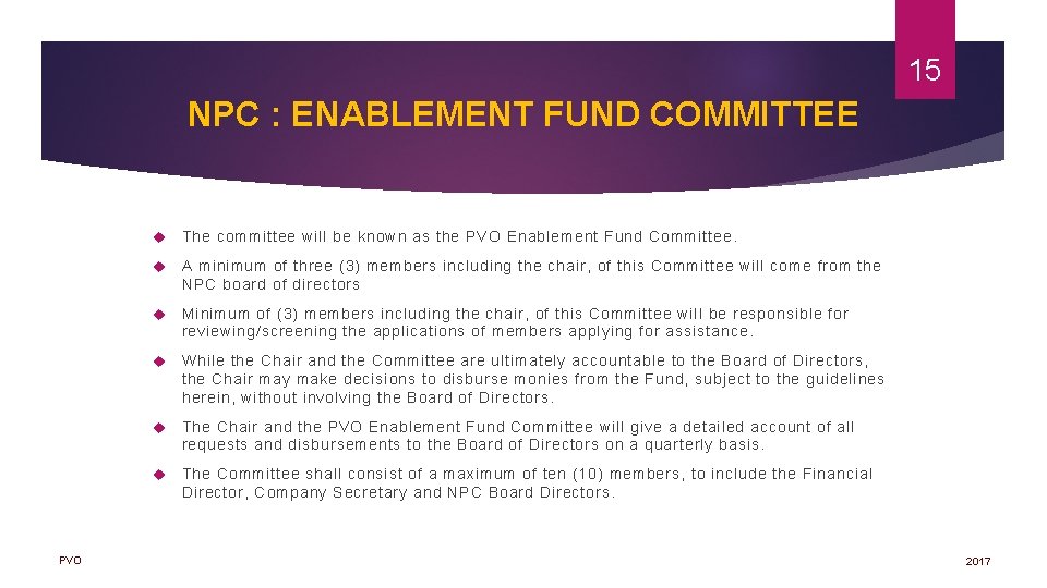 15 NPC : ENABLEMENT FUND COMMITTEE PVO The committee will be known as the