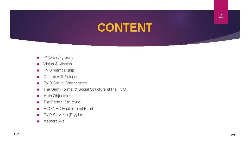 4 CONTENT PVO Background Vision & Mission PVO Membership Canopies & Falcons PVO Group