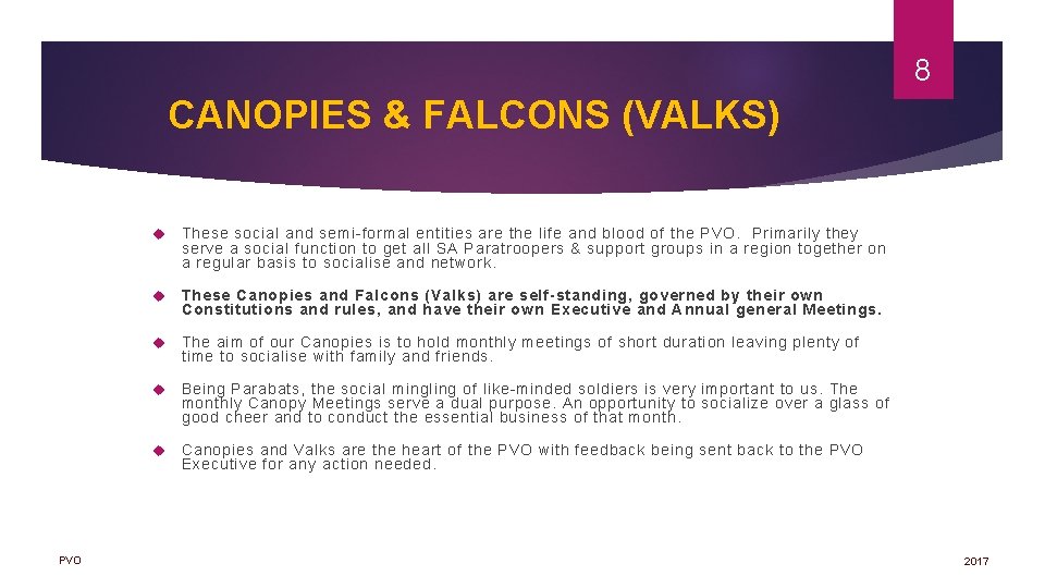 8 CANOPIES & FALCONS (VALKS) PVO These social and semi-formal entities are the life