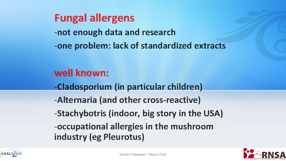 Fungal allergens -not enough data and research -one problem: lack of standardized extracts well