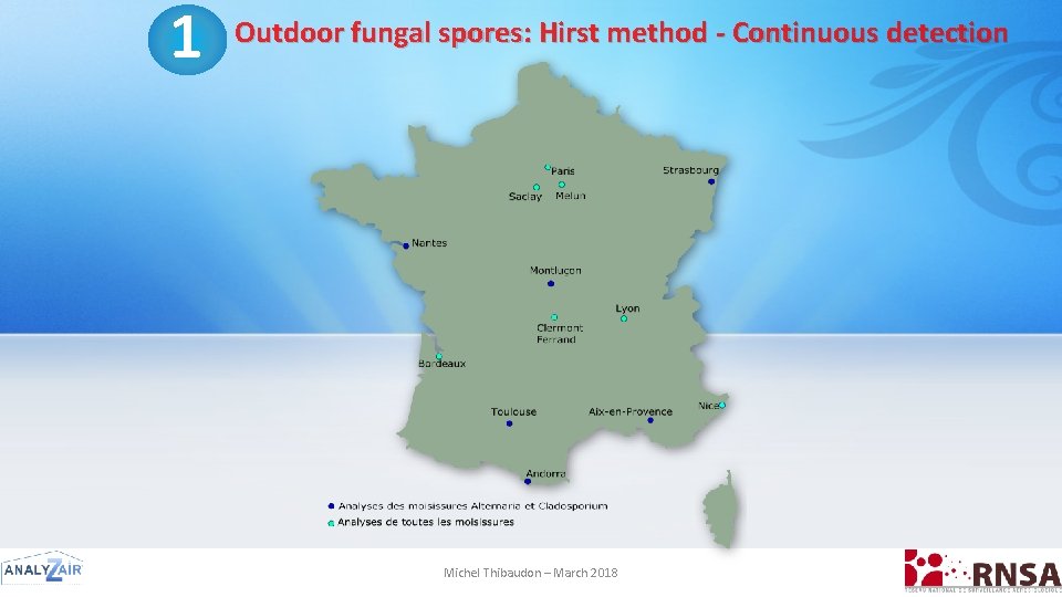 1 Outdoor fungal spores: Hirst method - Continuous detection Michel Thibaudon – March 2018