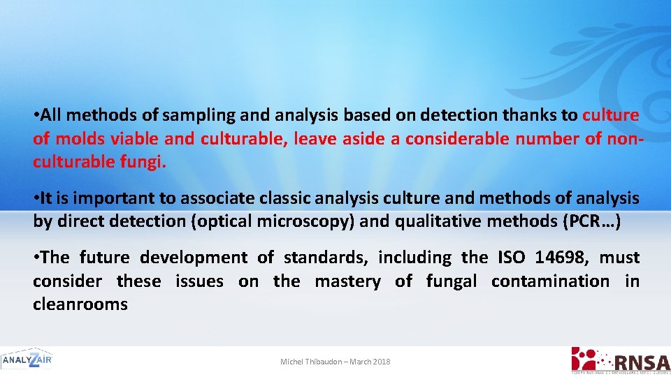  • All methods of sampling and analysis based on detection thanks to culture