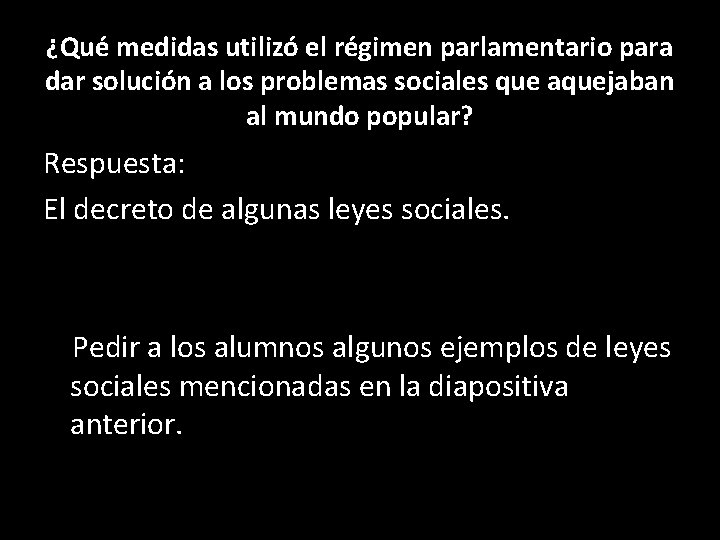¿Qué medidas utilizó el régimen parlamentario para dar solución a los problemas sociales que