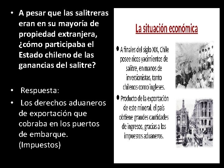  • A pesar que las salitreras eran en su mayoría de propiedad extranjera,