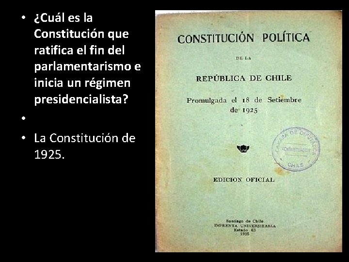  • ¿Cuál es la Constitución que ratifica el fin del parlamentarismo e inicia