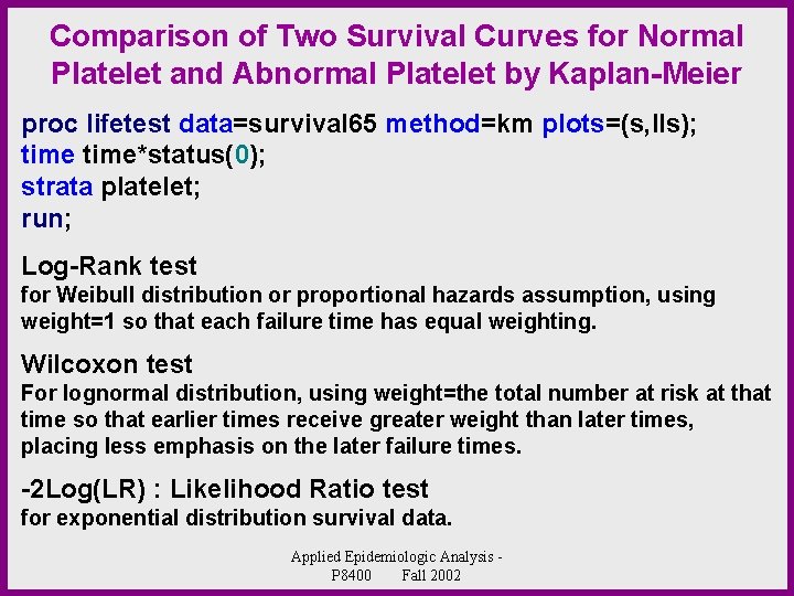 Comparison of Two Survival Curves for Normal Platelet and Abnormal Platelet by Kaplan-Meier proc