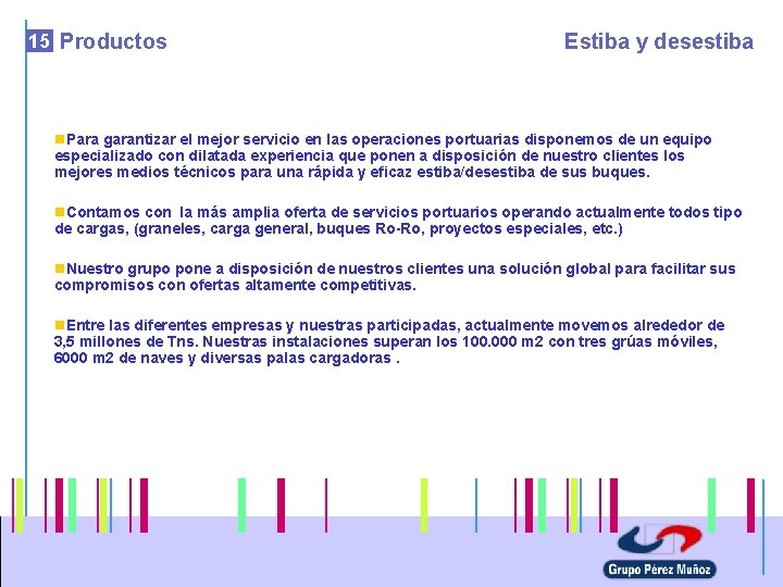 15 Productos Estiba y desestiba n. Para garantizar el mejor servicio en las operaciones