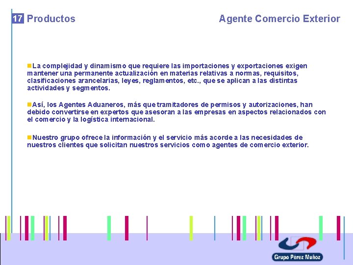 17 Productos Agente Comercio Exterior n. La complejidad y dinamismo que requiere las importaciones