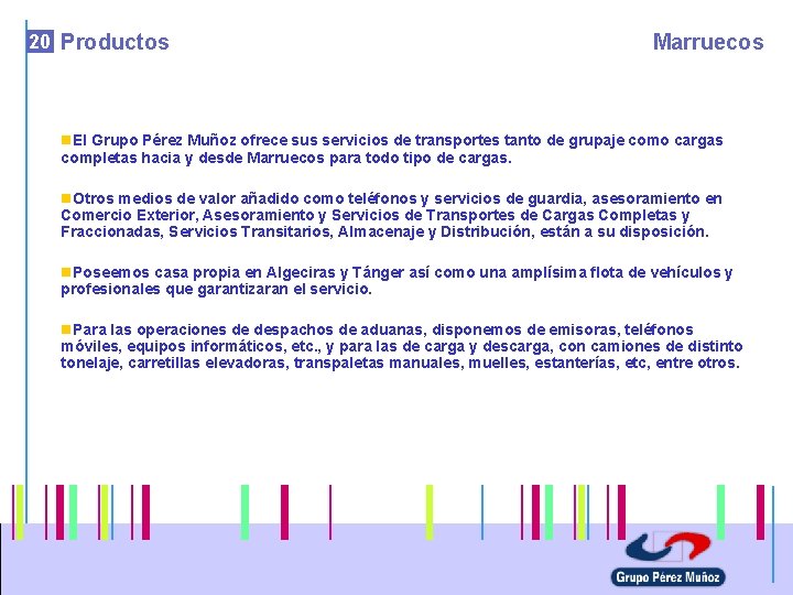 20 Productos Marruecos n. El Grupo Pérez Muñoz ofrece sus servicios de transportes tanto